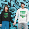 A Day Without Weed Unisex Sweatshirt