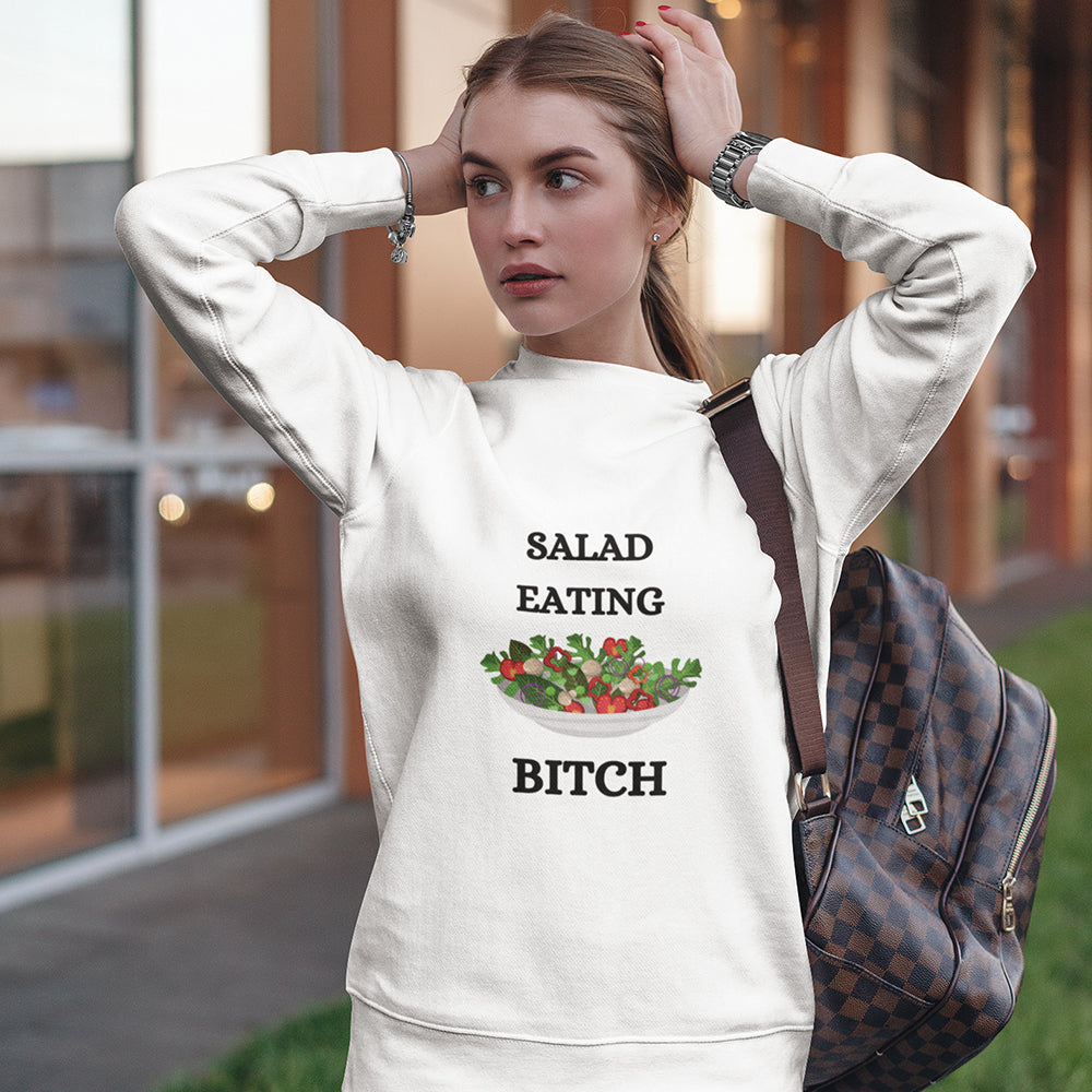 Salad Eating Bitch Unisex Sweatshirt