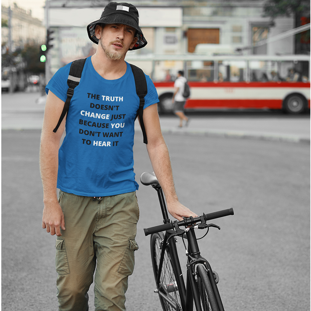 The Truth Doesn't Change Unisex T-Shirt