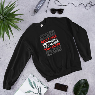 Resistance Empowers Unisex Sweatshirt - BOOM CULTURE APPAREL