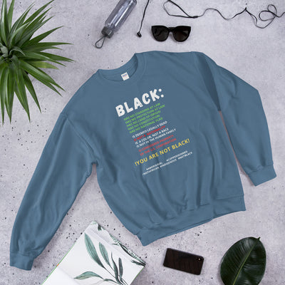 You Are Not Black Unisex Sweatshirt - BOOM CULTURE APPAREL