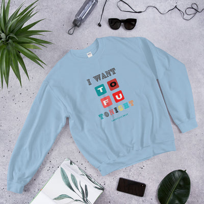 I Want TOFU Unisex Sweatshirt - BOOM CULTURE APPAREL