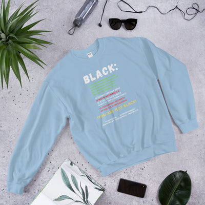 You Are Not Black Unisex Sweatshirt - BOOM CULTURE APPAREL