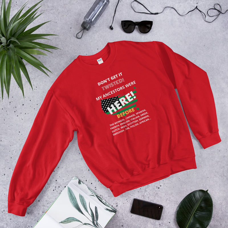 Don't Get It Twisted Unisex Sweatshirt