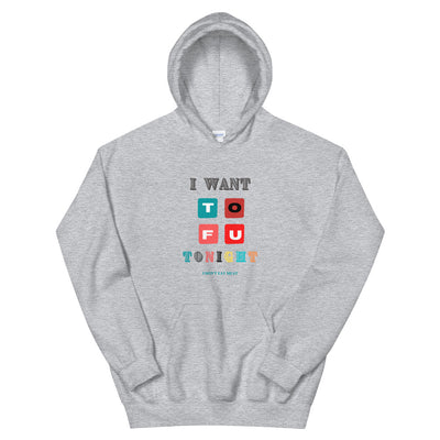 I Want TOFU Unisex Hoodie - BOOM CULTURE APPAREL