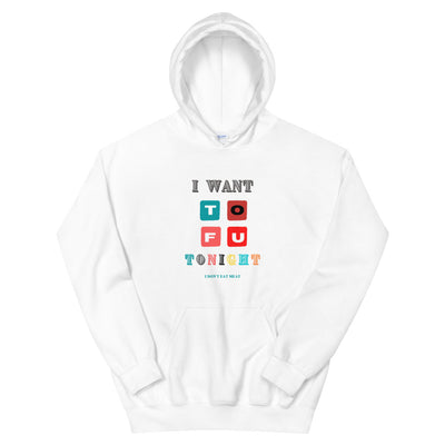 I Want TOFU Unisex Hoodie - BOOM CULTURE APPAREL