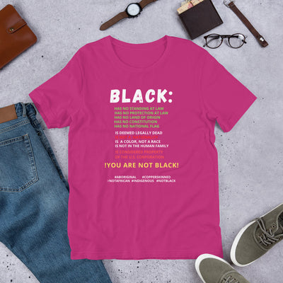 You Are Not Black Unisex T-Shirt - BOOM CULTURE APPAREL