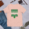 A Day Without Weed Unisex T-Shirt - BOOM CULTURE APPAREL