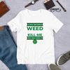 A Day Without Weed Unisex T-Shirt - BOOM CULTURE APPAREL